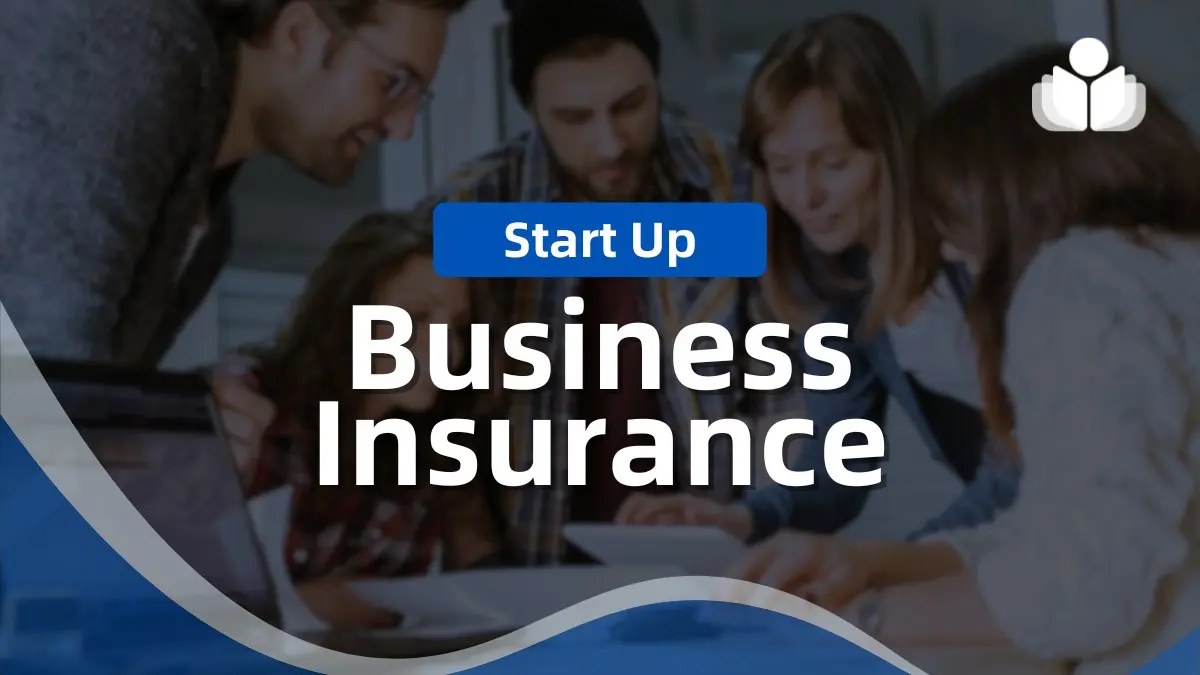 Business Insurance for Startups: What You Really Need (and What You Don’t)